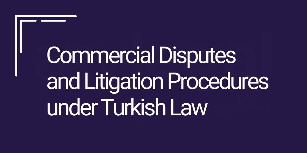 commercial litigation in turkey