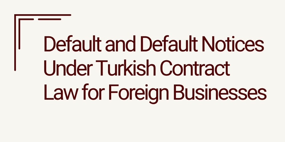 default and default notices under turkish law